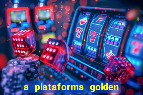 a plataforma golden slots paga mesmo